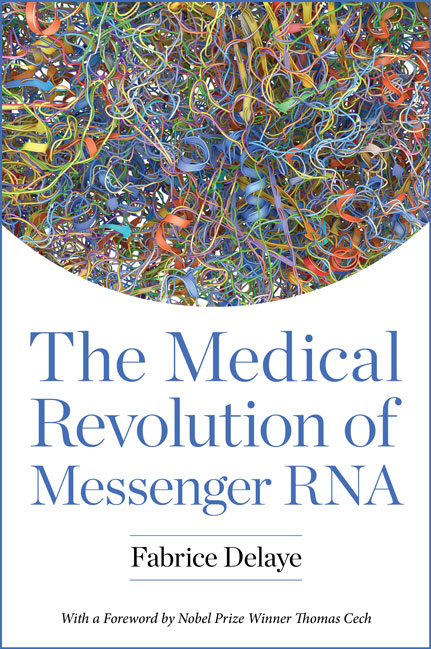 The Medical Revolution of Messenger RNA Cover Image