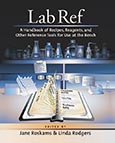 Lab Ref, Volume 1A Handbook of Recipes, Reagents, and Other Reference Tools for Use at the Bench